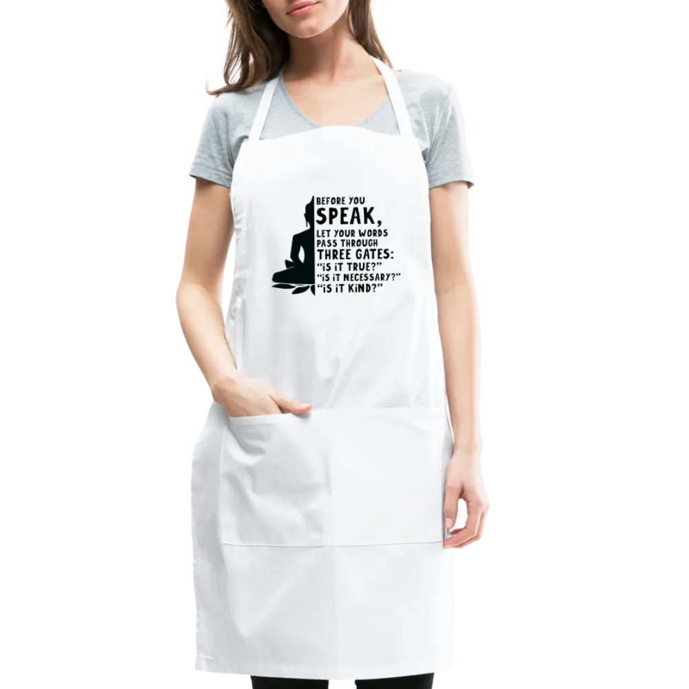 Before You Speak Adjustable Apron (is it True, Necessary, Kind?)