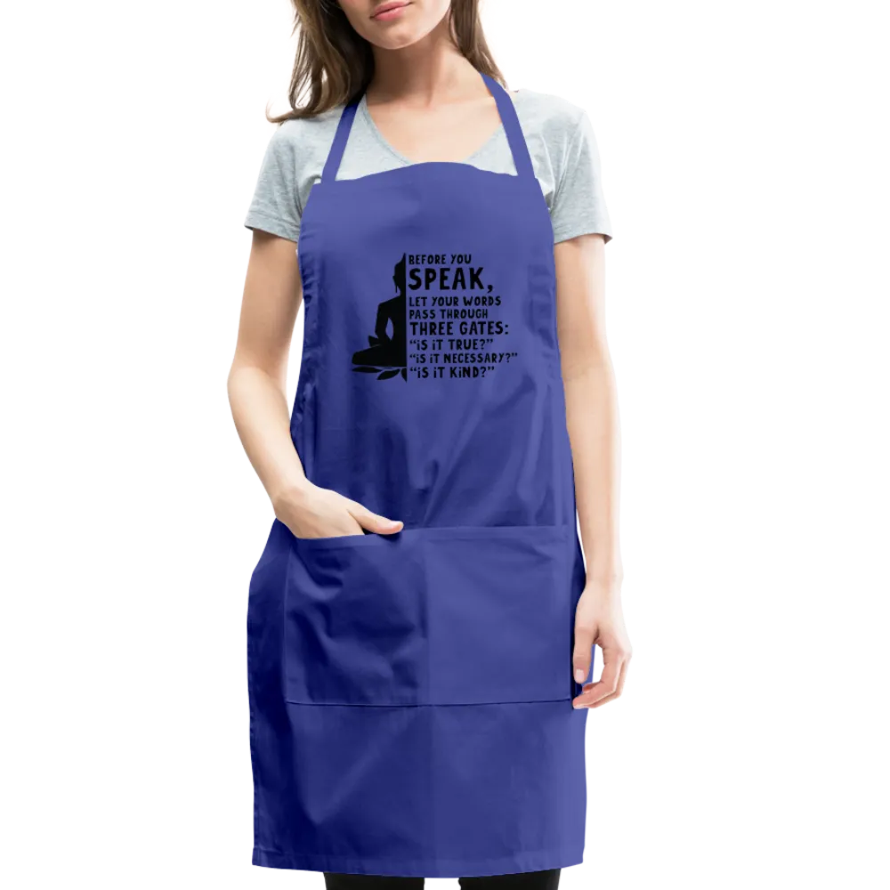 Before You Speak Adjustable Apron (is it True, Necessary, Kind?)