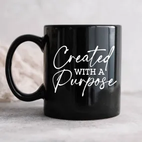 Created With A Purpose Mug - Christian Mug - Bible Verse Mugs - Scripture Mugs