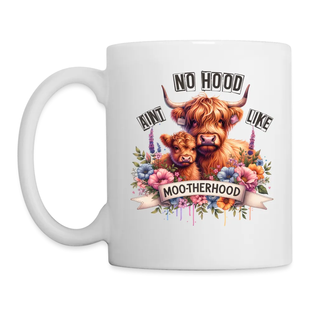 Highland Cow - Aint No Hood Like Moo-Therhood Coffee Mug