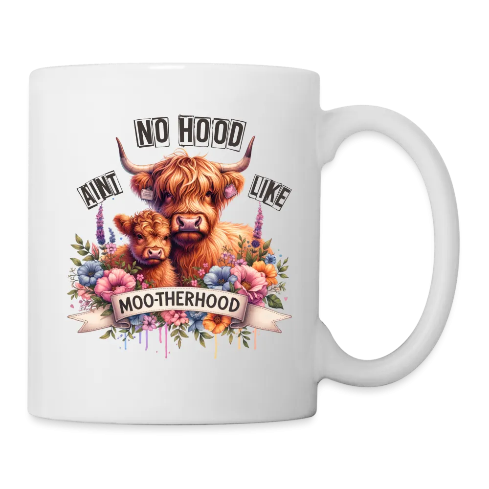 Highland Cow - Aint No Hood Like Moo-Therhood Coffee Mug