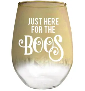 Just Here For The Boos Wine Glass