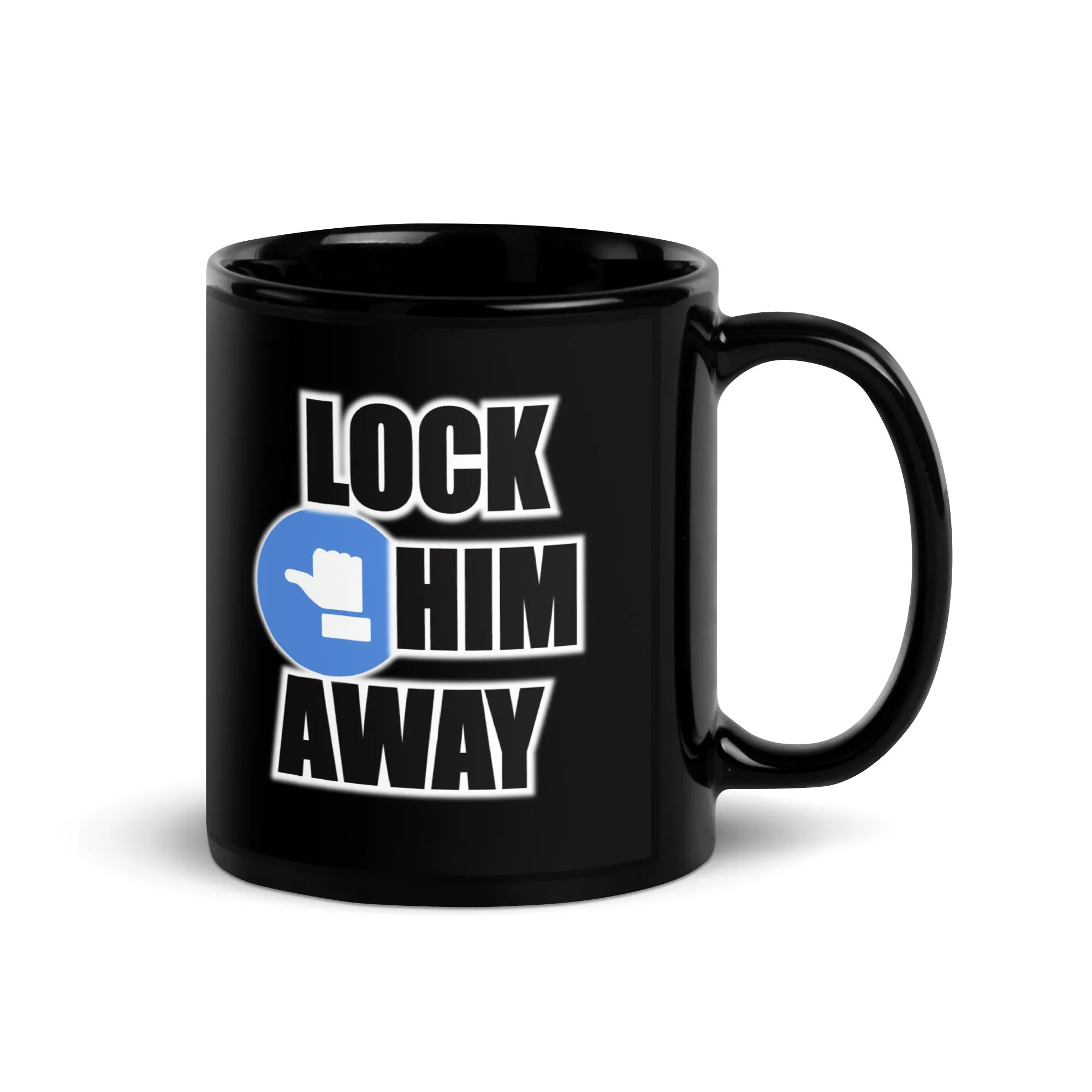 LOCK HIM AWAY Black Glossy Mug