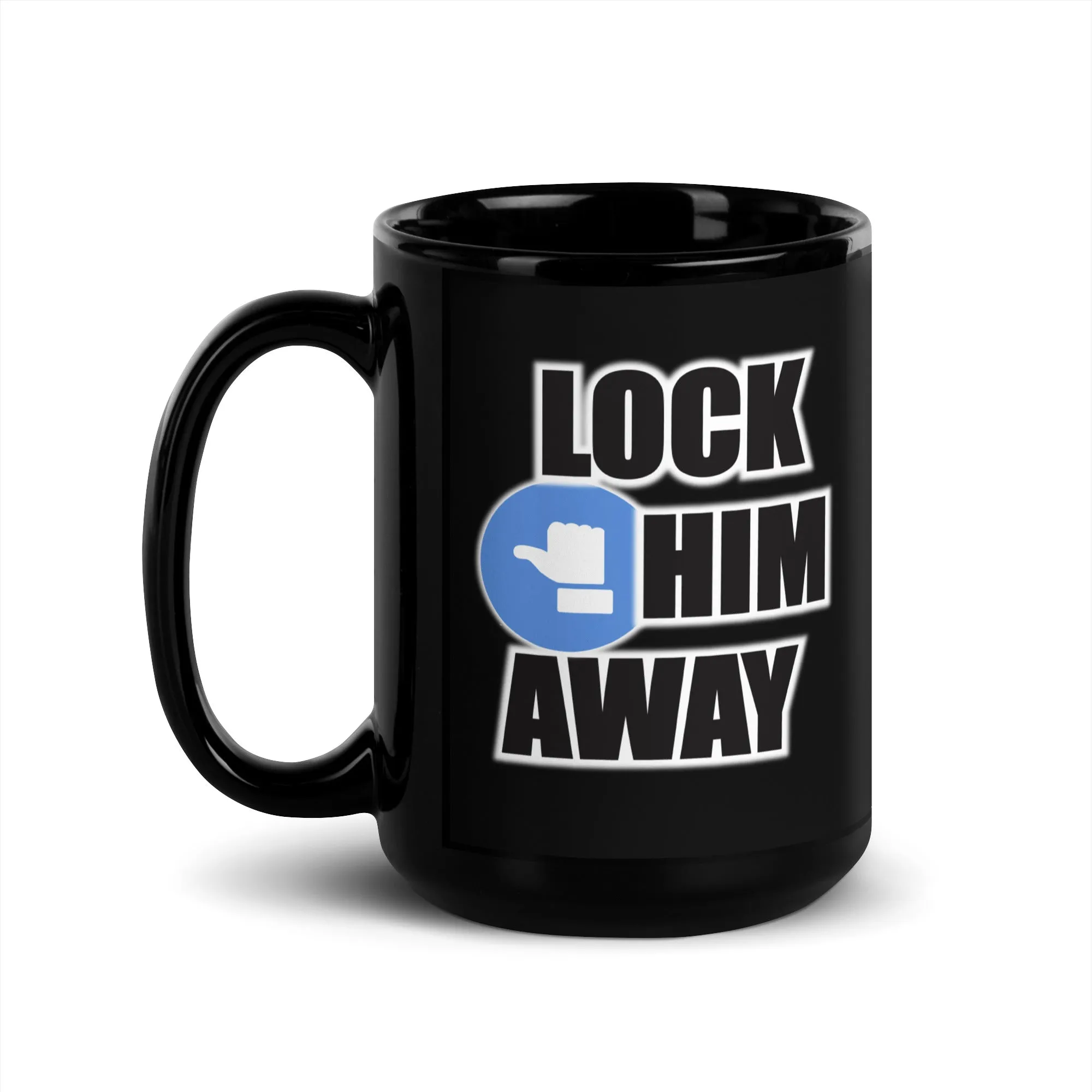 LOCK HIM AWAY Black Glossy Mug