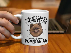 Sorry I Can't I Have Plans With My Pomeranian Mug